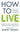 HOW TO LIVE BOOK BY PROFESSOR ROBERT THOMAS - Power Health Power Health